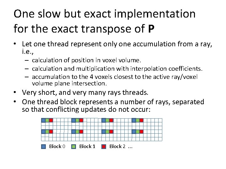 One slow but exact implementation for the exact transpose of P • Let one