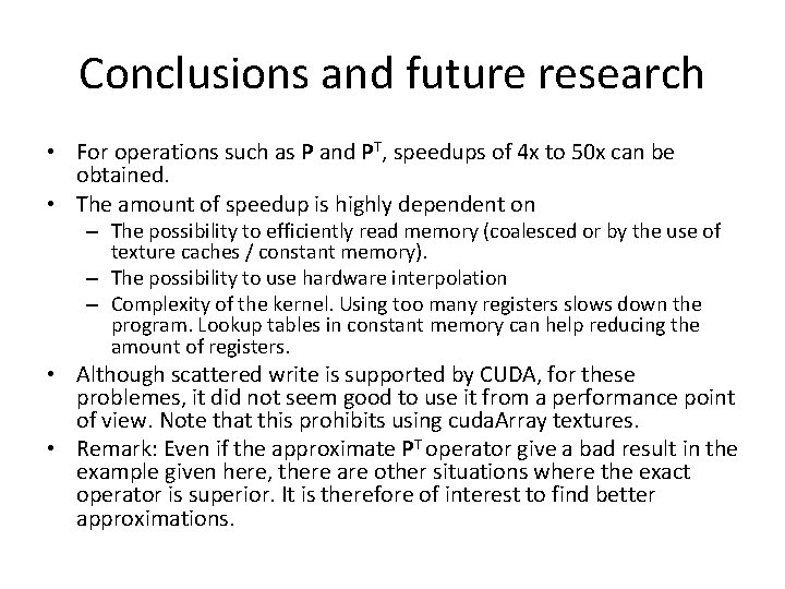 Conclusions and future research • For operations such as P and PT, speedups of