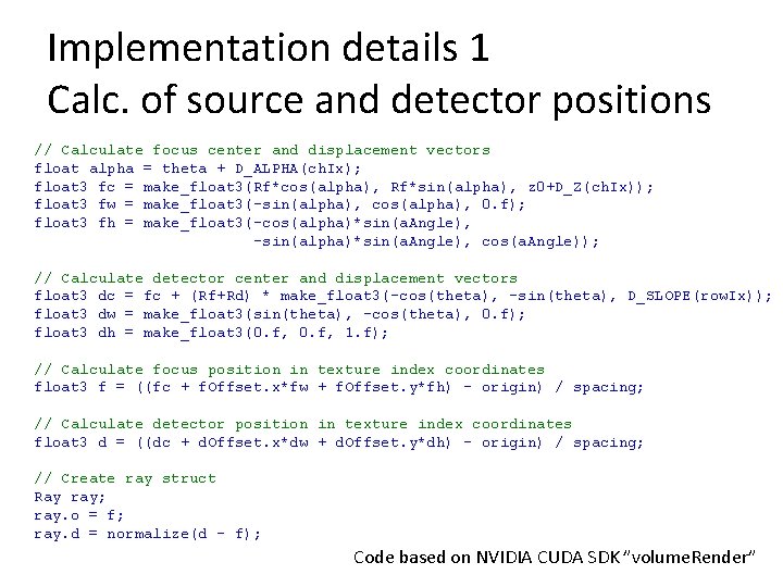 Implementation details 1 Calc. of source and detector positions // Calculate focus center and