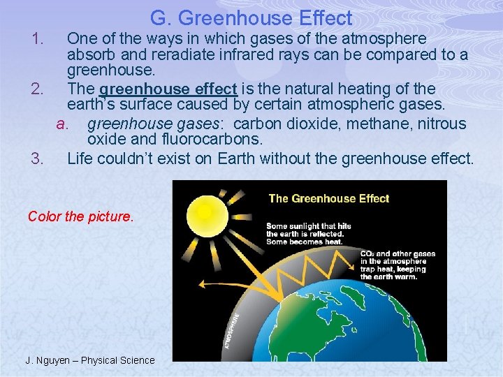 1. G. Greenhouse Effect One of the ways in which gases of the atmosphere