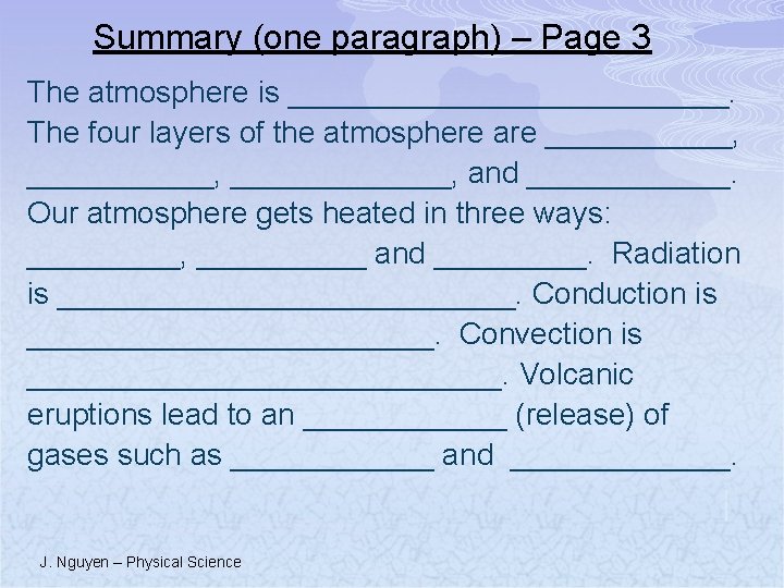 Summary (one paragraph) – Page 3 The atmosphere is _____________. The four layers of