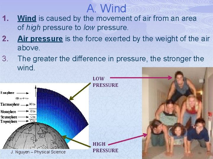 1. 2. 3. A. Wind is caused by the movement of air from an