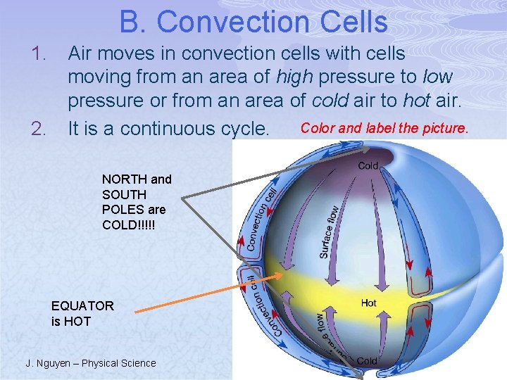 B. Convection Cells 1. Air moves in convection cells with cells moving from an