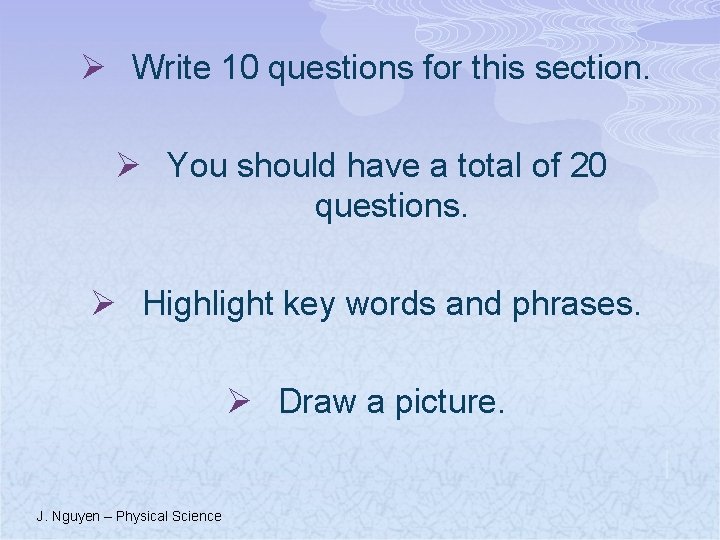 Ø Write 10 questions for this section. Ø You should have a total of