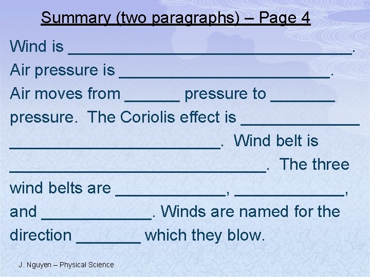 Summary (two paragraphs) – Page 4 Wind is ________________. Air pressure is ____________. Air