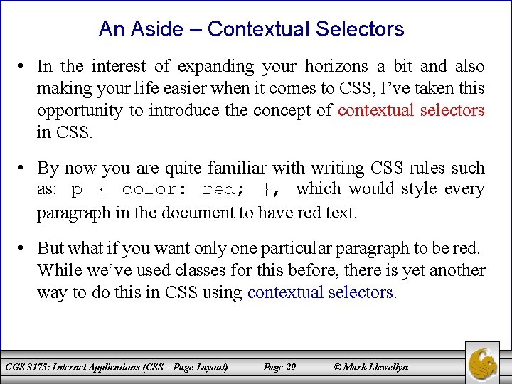 An Aside – Contextual Selectors • In the interest of expanding your horizons a