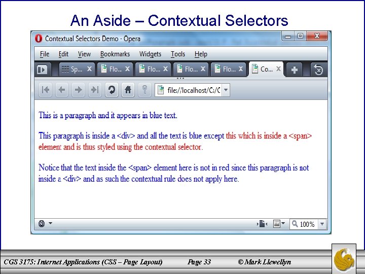 An Aside – Contextual Selectors CGS 3175: Internet Applications (CSS – Page Layout) Page