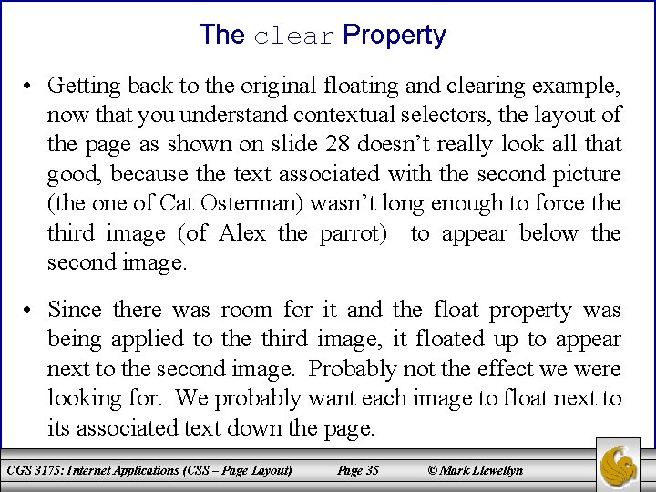 The clear Property • Getting back to the original floating and clearing example, now