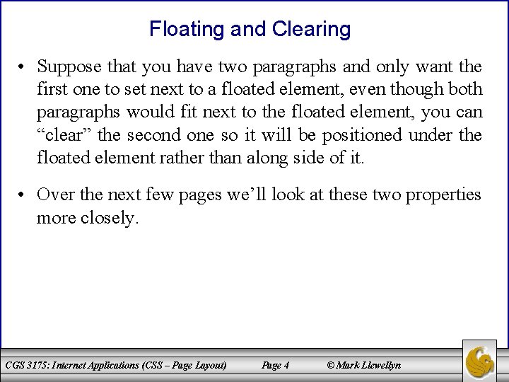 Floating and Clearing • Suppose that you have two paragraphs and only want the
