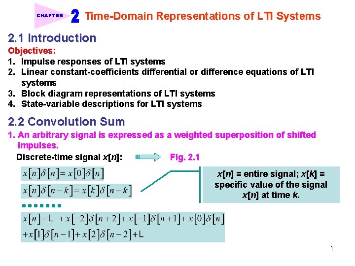 CHAPTER Time-Domain Representations of LTI Systems 2. 1 Introduction Objectives: 1. Impulse responses of