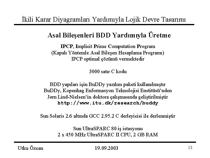 İkili Karar Diyagramları Yardımıyla Lojik Devre Tasarımı Asal Bileşenleri BDD Yardımıyla Üretme IPCP, Implicit