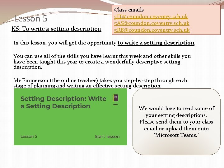 Lesson 5 KS: To write a setting description Class emails 5 JT@coundon. coventry. sch.