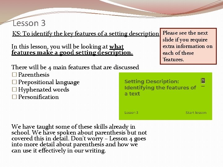 Lesson 3 KS: To identify the key features of a setting description Please see