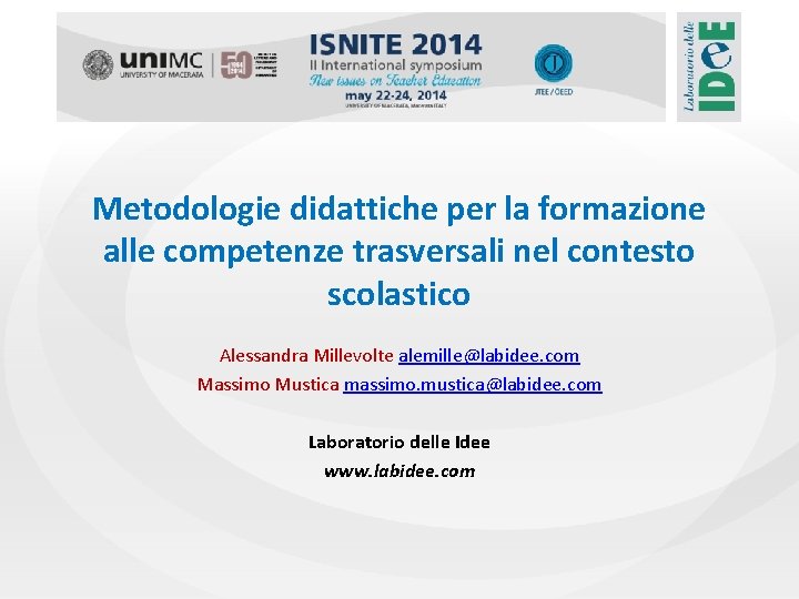Metodologie didattiche per la formazione alle competenze trasversali nel contesto scolastico Alessandra Millevolte alemille@labidee.