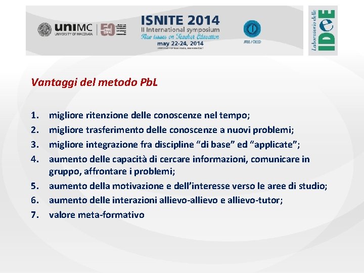 Vantaggi del metodo Pb. L 1. 2. 3. 4. 5. 6. 7. migliore ritenzione