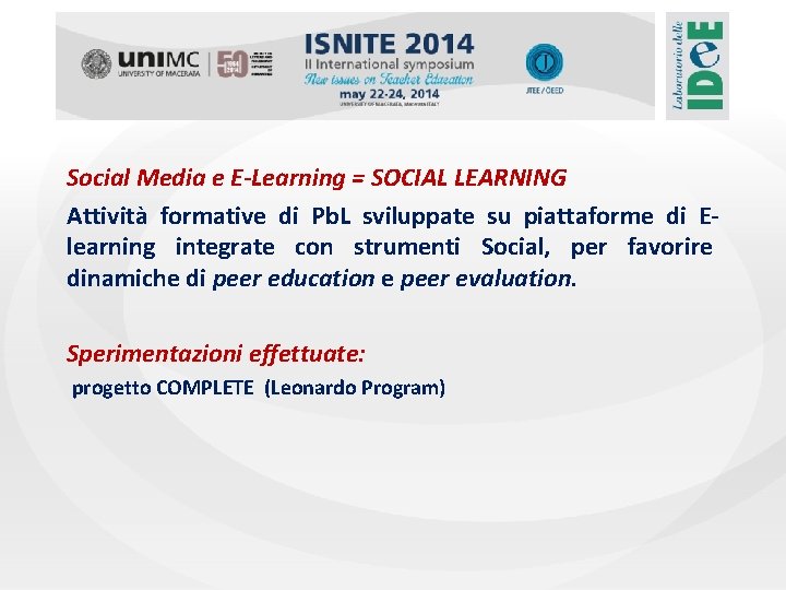 Social Media e E-Learning = SOCIAL LEARNING Attività formative di Pb. L sviluppate su