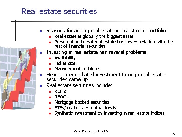 Real estate securities n Reasons for adding real estate in investment portfolio: n n