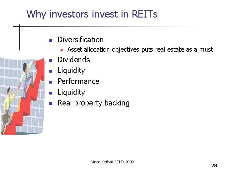 Why investors invest in REITs n Diversification n n n Asset allocation objectives puts