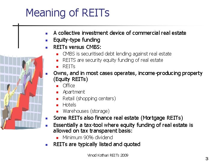 Meaning of REITs n n n A collective investment device of commercial real estate