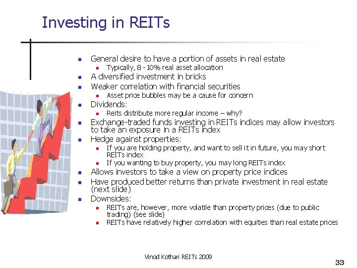 Investing in REITs n General desire to have a portion of assets in real