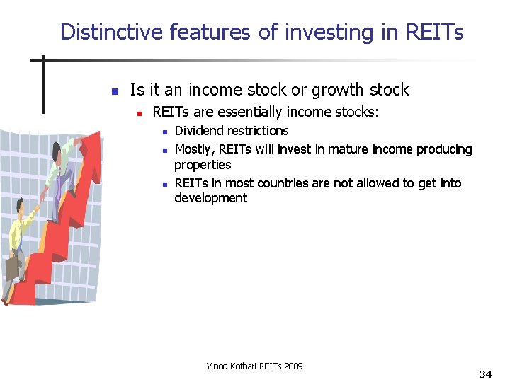 Distinctive features of investing in REITs n Is it an income stock or growth