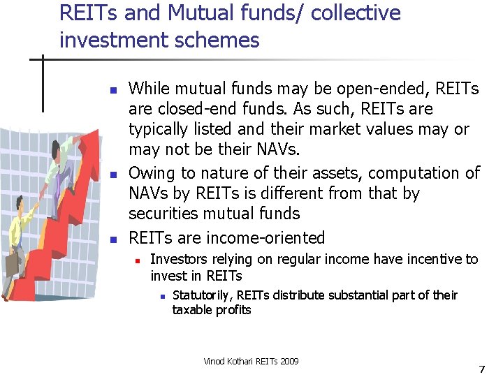 REITs and Mutual funds/ collective investment schemes n n n While mutual funds may