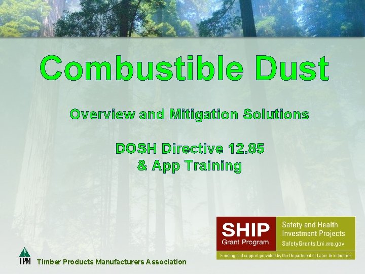 Combustible Dust Overview and Mitigation Solutions DOSH Directive 12. 85 & App Training Timber