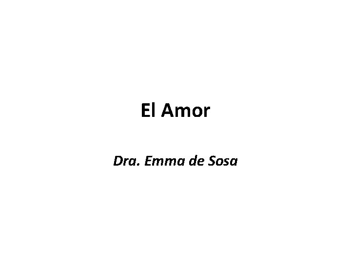 El Amor Dra. Emma de Sosa 