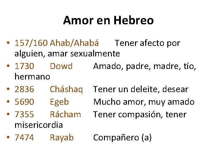 Amor en Hebreo • 157/160 Ahab/Ahabá Tener afecto por alguien, amar sexualmente • 1730
