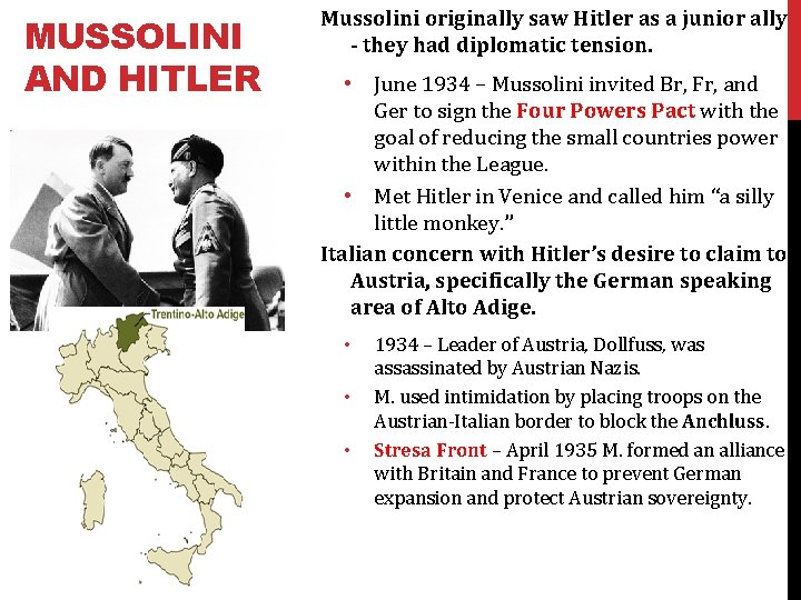 MUSSOLINI AND HITLER Mussolini originally saw Hitler as a junior ally - they had