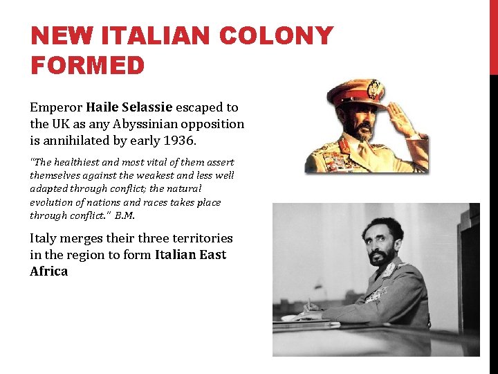 NEW ITALIAN COLONY FORMED Emperor Haile Selassie escaped to the UK as any Abyssinian