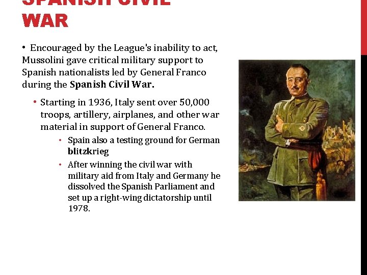 SPANISH CIVIL WAR • Encouraged by the League's inability to act, Mussolini gave critical