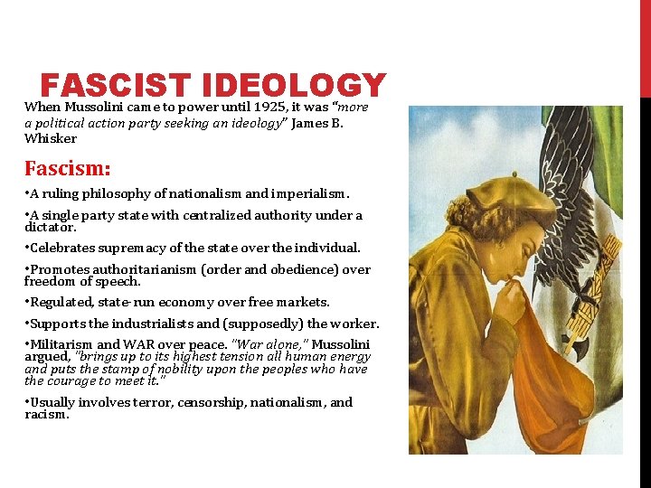 FASCIST IDEOLOGY When Mussolini came to power until 1925, it was “more a political