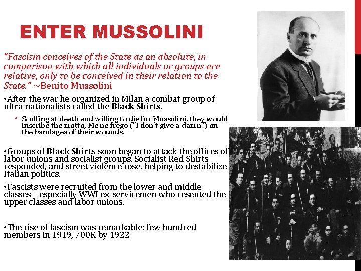 ENTER MUSSOLINI “Fascism conceives of the State as an absolute, in comparison with which