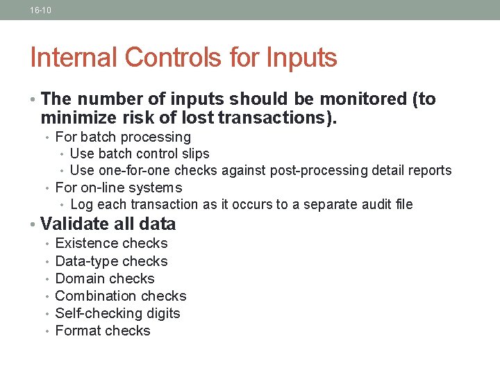 16 -10 Internal Controls for Inputs • The number of inputs should be monitored 16 -10 Internal Controls for Inputs • The number of inputs should be monitored