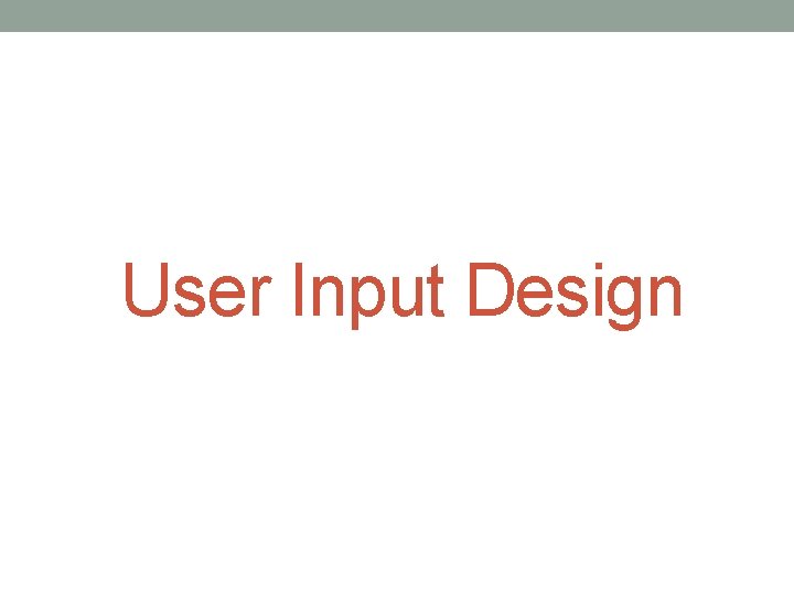 User Input Design User Input Design