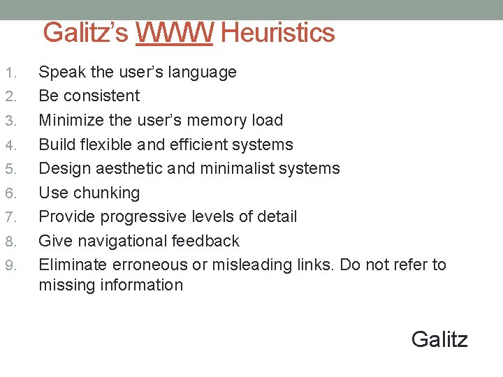 Galitz’s WWW Heuristics 1. 2. 3. 4. 5. 6. 7. 8. 9. Speak the Galitz’s WWW Heuristics 1. 2. 3. 4. 5. 6. 7. 8. 9. Speak the