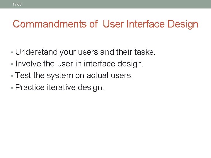 17 -20 Commandments of User Interface Design • Understand your users and their tasks. 17 -20 Commandments of User Interface Design • Understand your users and their tasks.