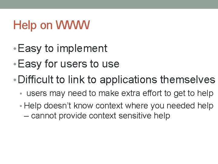 Help on WWW • Easy to implement • Easy for users to use • Help on WWW • Easy to implement • Easy for users to use •