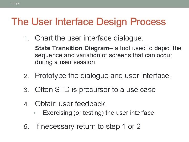 17 -46 The User Interface Design Process 1. Chart the user interface dialogue. State 17 -46 The User Interface Design Process 1. Chart the user interface dialogue. State