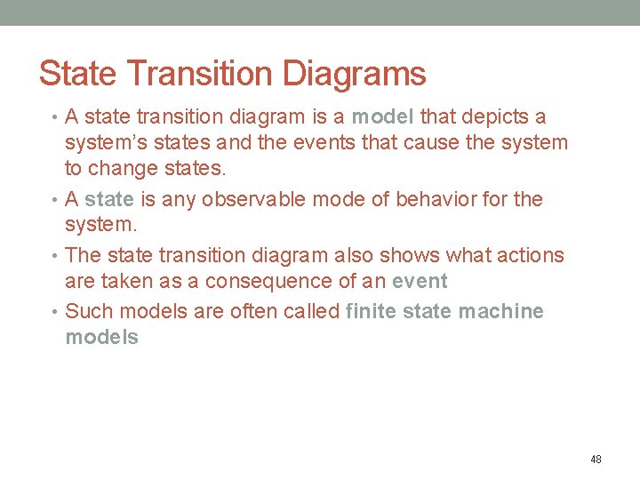 State Transition Diagrams • A state transition diagram is a model that depicts a State Transition Diagrams • A state transition diagram is a model that depicts a