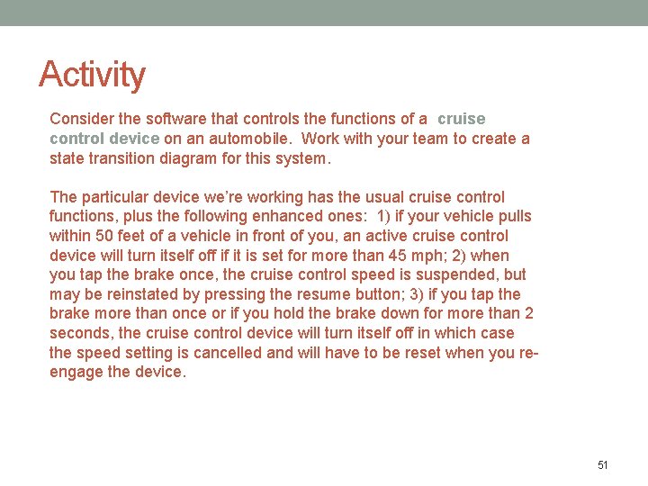 Activity Consider the software that controls the functions of a cruise control device on Activity Consider the software that controls the functions of a cruise control device on