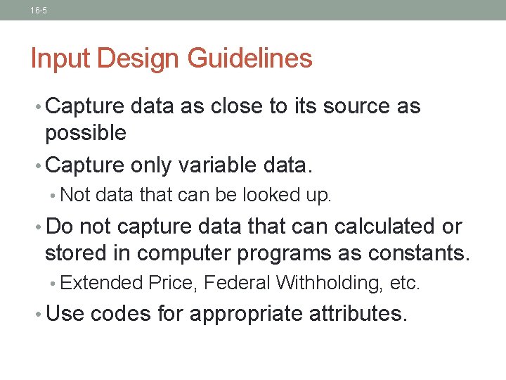 16 -5 Input Design Guidelines • Capture data as close to its source as 16 -5 Input Design Guidelines • Capture data as close to its source as