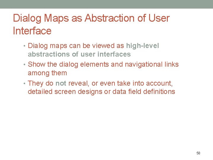 Dialog Maps as Abstraction of User Interface • Dialog maps can be viewed as Dialog Maps as Abstraction of User Interface • Dialog maps can be viewed as