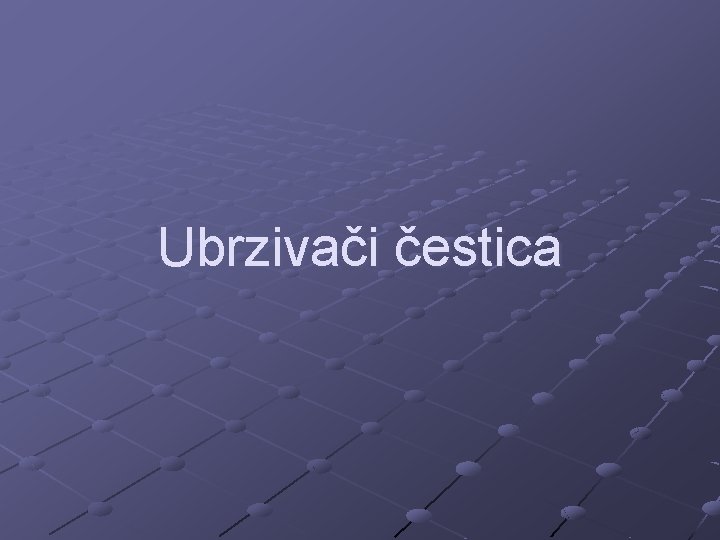 Ubrzivači čestica 