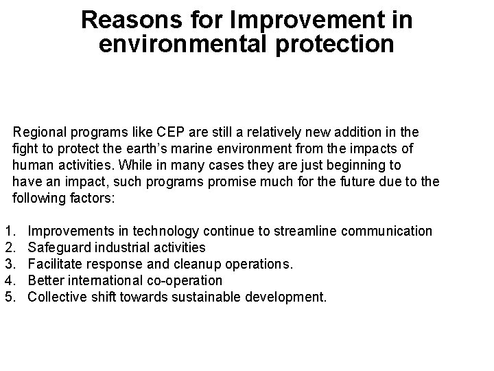 Reasons for Improvement in environmental protection Regional programs like CEP are still a relatively