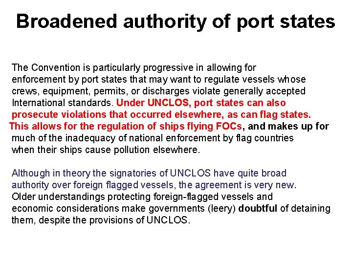 Broadened authority of port states The Convention is particularly progressive in allowing for enforcement