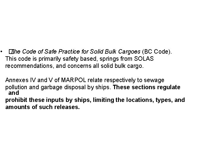  • � The Code of Safe Practice for Solid Bulk Cargoes (BC Code).