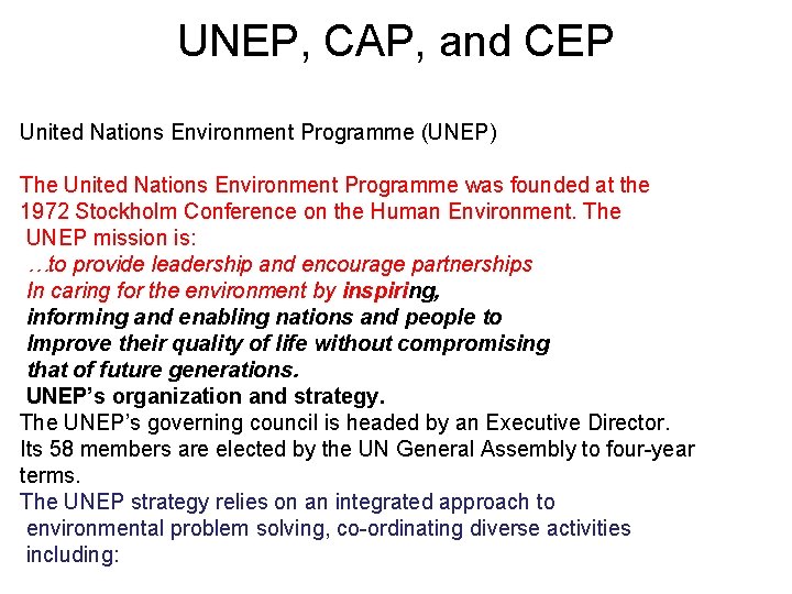 UNEP, CAP, and CEP United Nations Environment Programme (UNEP) The United Nations Environment Programme