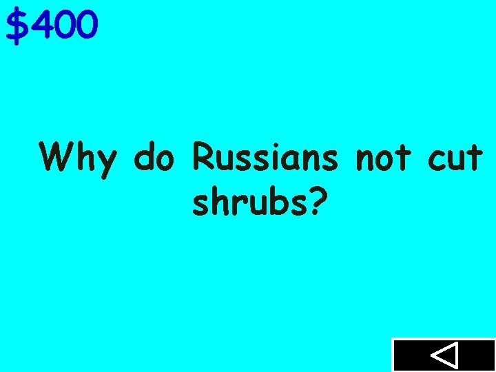 $400 Why do Russians not cut shrubs? 